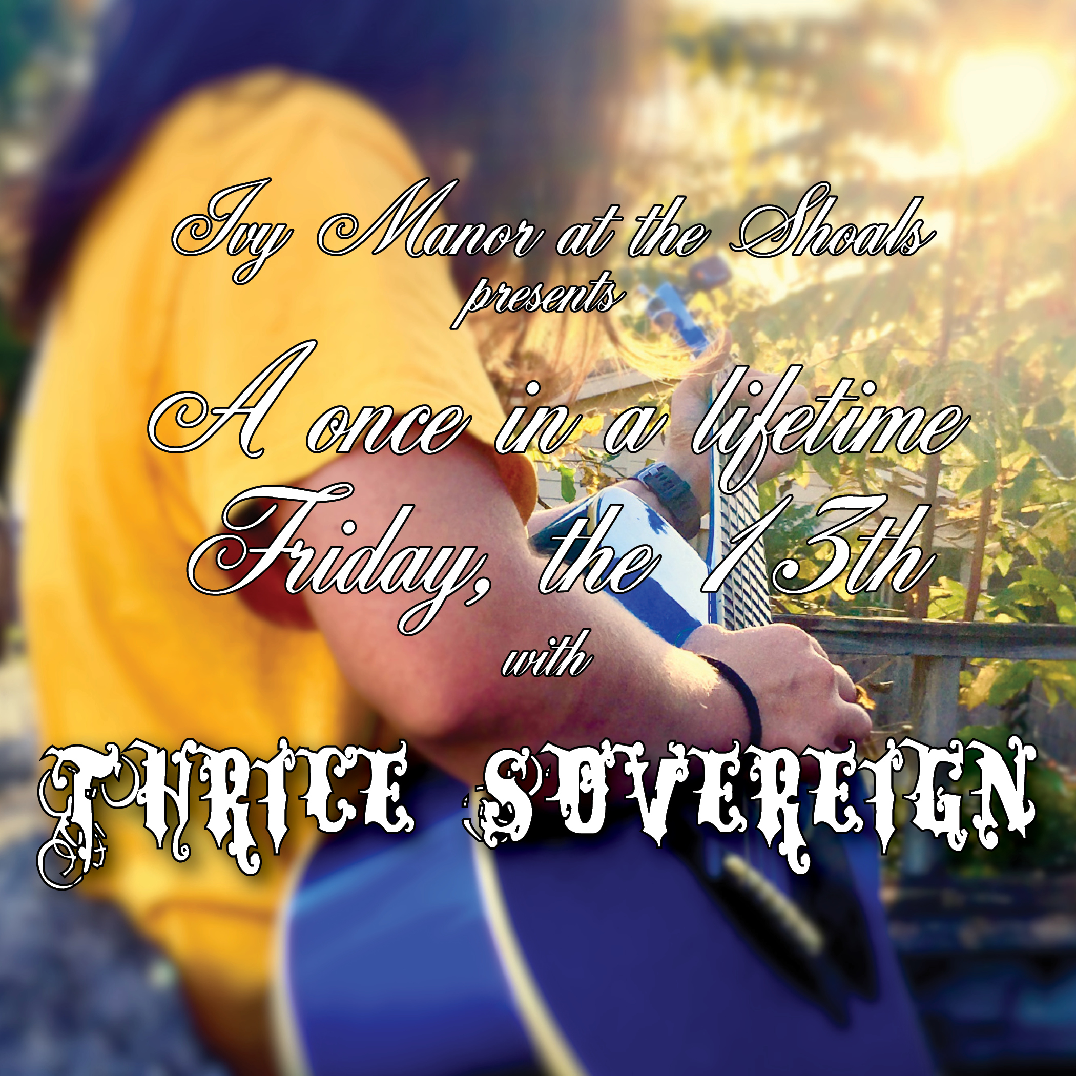 Friday the 13th with Thrice Sovereign at Ivy Manor